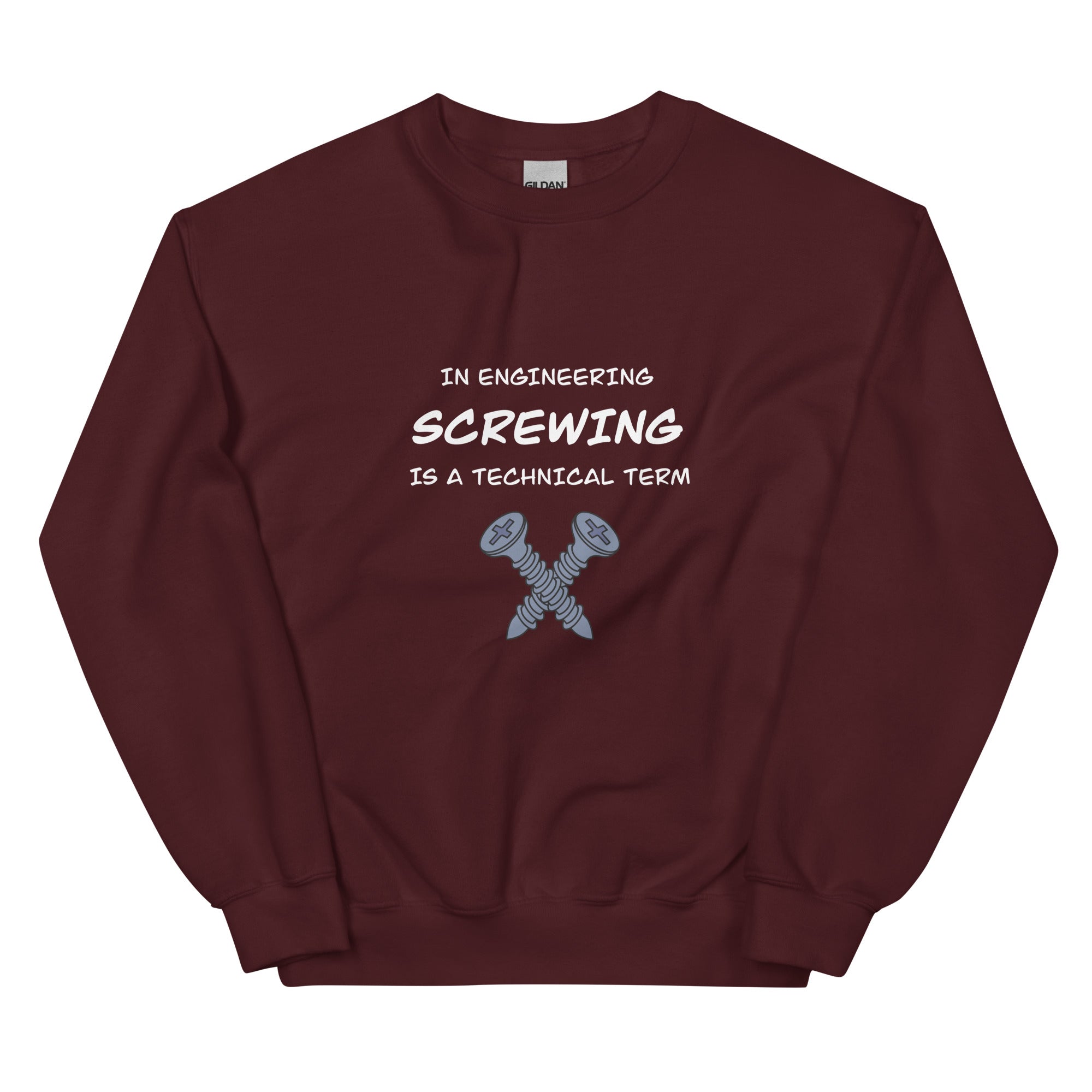 Engineers love Screwing! Naughty Engineer Sweatshirt Maroon