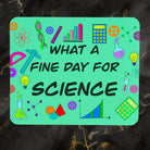 What a Fine Day for Science Mousepad. Funny Geeky STEM Gift