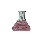 Because Science Enamel Pin Badge