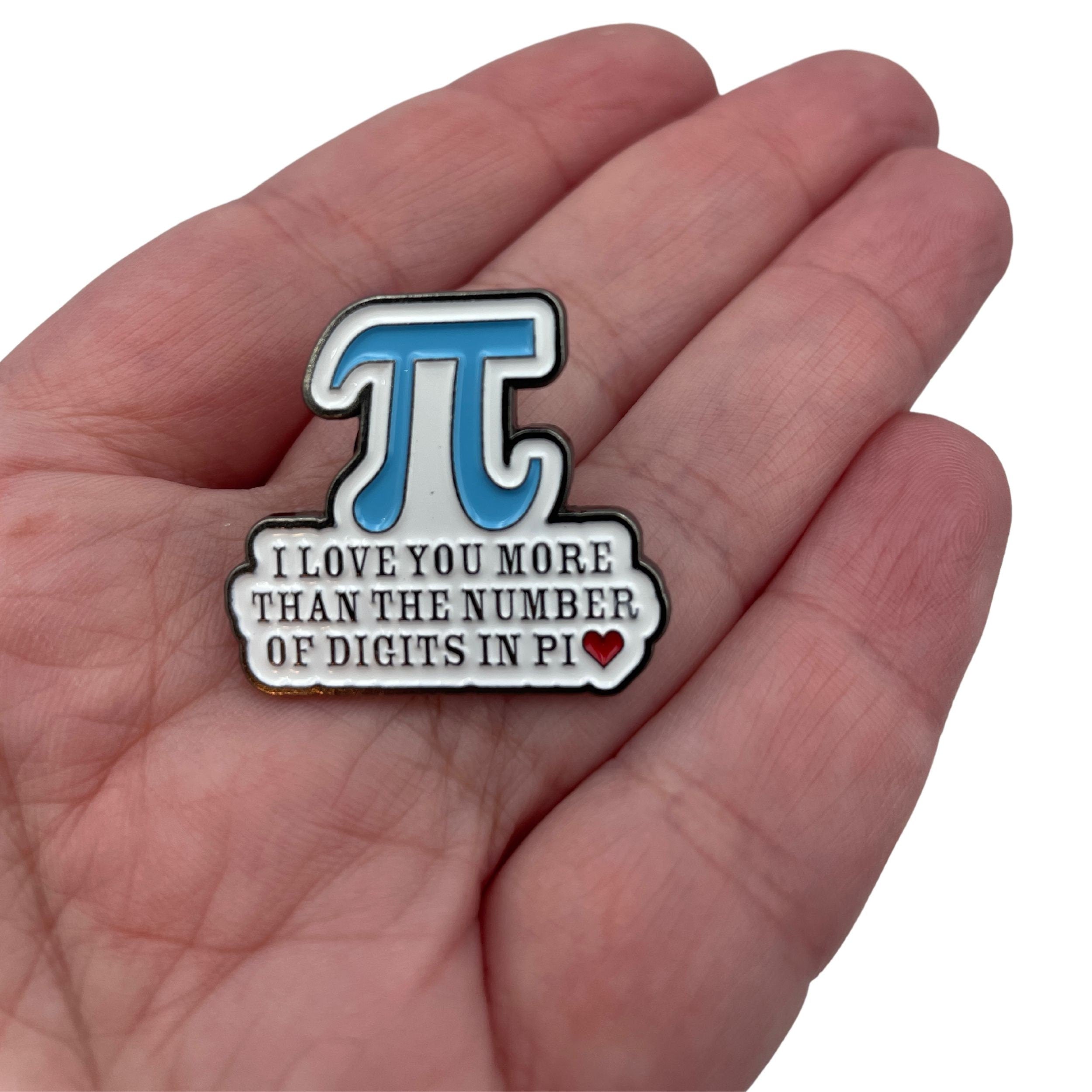 Love You Math Enamel Pin Badge. Love you more than the number of digits in Pi