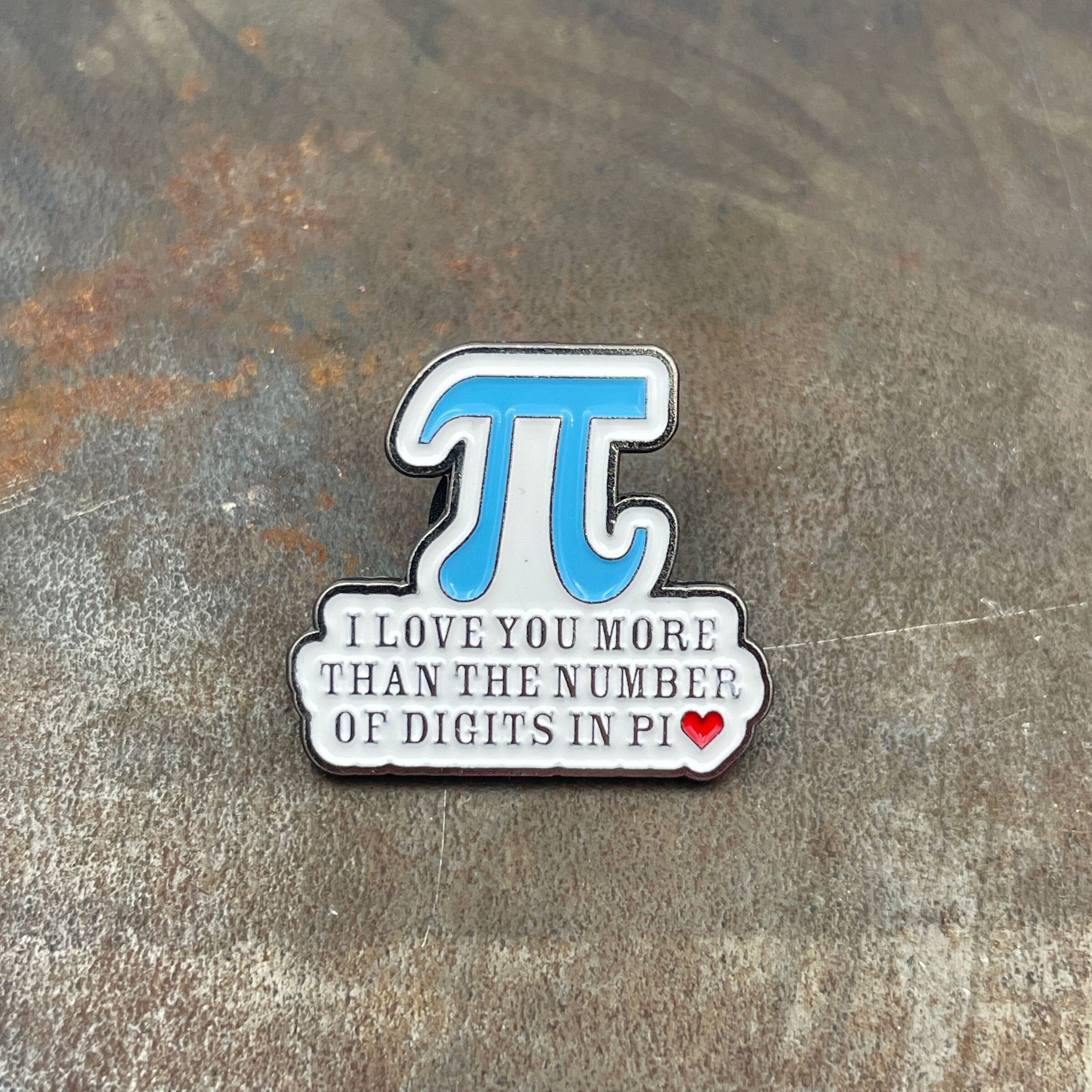 Love You Math Enamel Pin Badge. Love you more than the number of digits in Pi