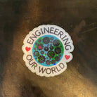 Engineering Our World Holographic Vinyl Decal Sticker