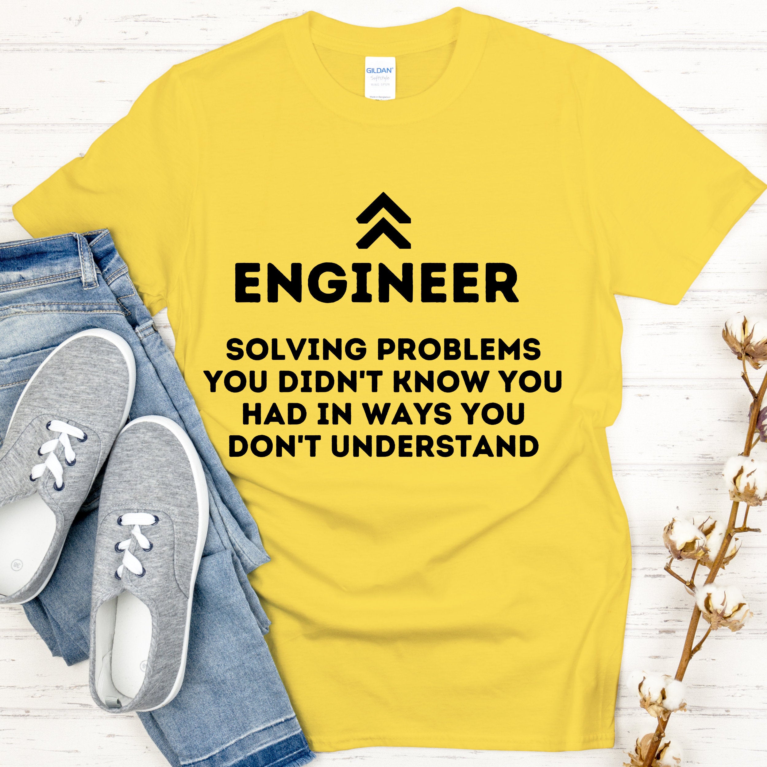 Engineering solving problems you didn’t know you had in ways you don’t understand T-shirt