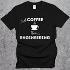 First Coffee then Engineering T-shirt. Funny Engineer Top Black