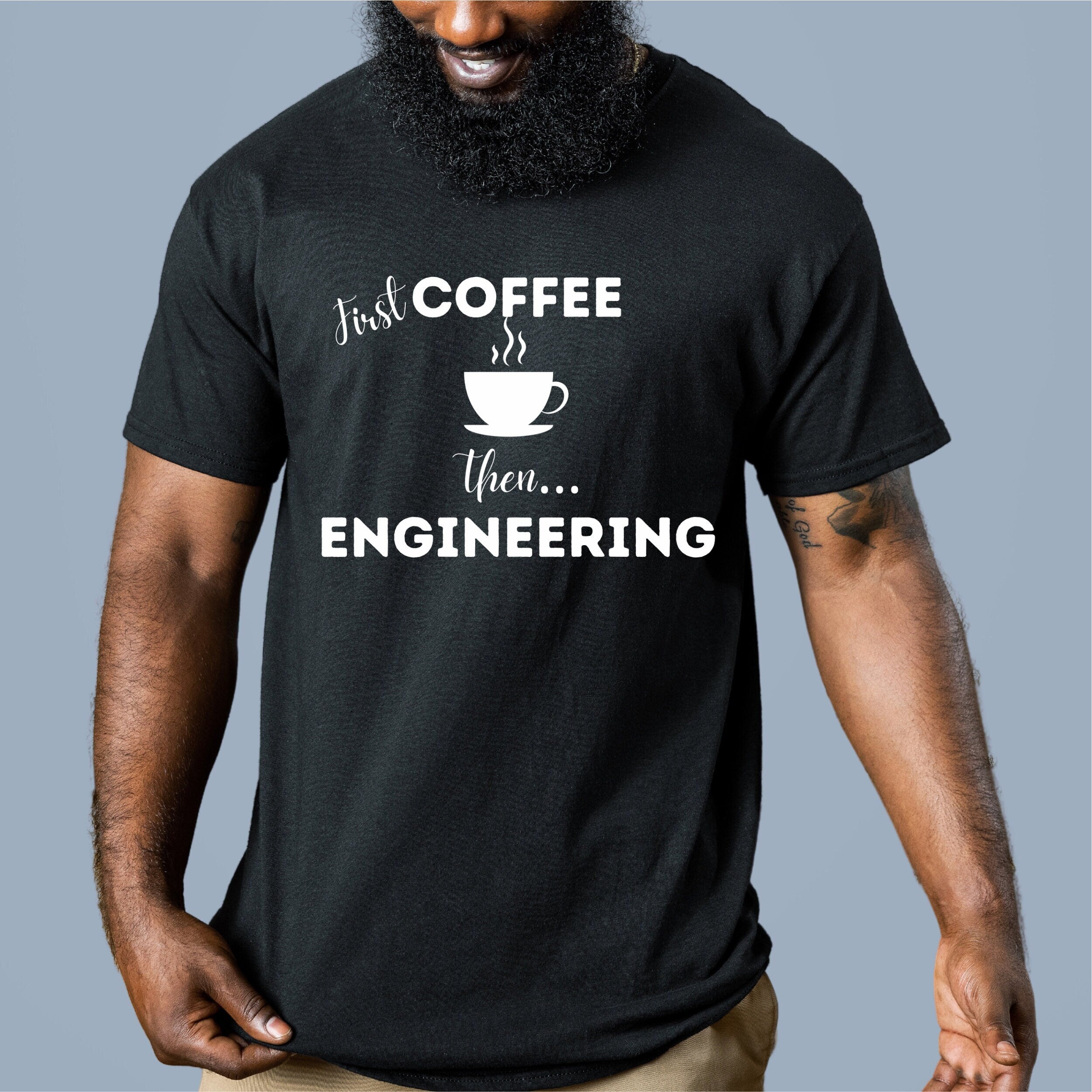 First Coffee then Engineering T-shirt. Funny Engineer Top