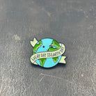 Everyday is Earth Day Enamel Pin. Environmental Sustainability Kawaii Badge