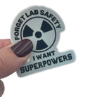 Forget Lab Safety I Want Superpowers Holographic Sparkle Vinyl Sticker. Science decal