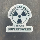 Forget Lab Safety I Want Superpowers Holographic Sparkle Vinyl Sticker. Science decal