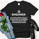 Engineering Calculating Inaccurate Numbers Approximation T-shirt. Funny Engineer Top.