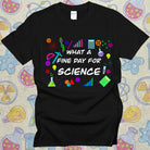 What a Fine Day for Science T-Shirt! Funny Geeky Tee Black