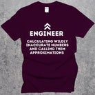 Engineering Calculating Inaccurate Numbers Approximation T-shirt. Funny Engineer Top. Maroon