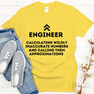 Engineering Calculating Inaccurate Numbers Approximation T-shirt. Funny Engineer Top.